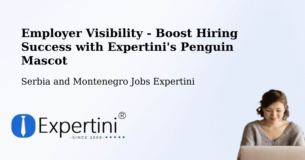 Employer Visibility Strategy – High River - Serbia and Montenegro Jobs Expertini